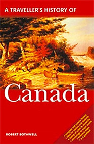 A Traveller's History of Canada by Robert Bothwell, 9781566563864