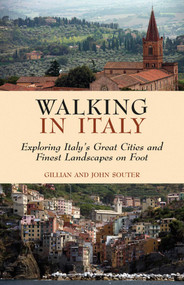 Walking in Italy (Exploring Italy's Great Cities and finest Landscapes on Foot) by Gillian & John Souter, 9781566564533