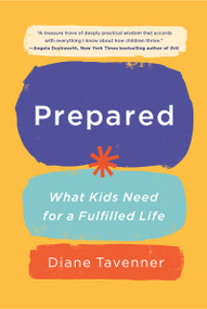 Prepared (What Kids Need for a Fulfilled Life) - 9781984826541 by Diane Tavenner, 9781984826541
