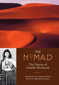 The Nomad (Diaries of Isabelle Eberhardt) by Isabelle Eberhardt, 9781566565080