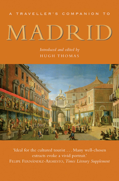 A Traveller's Companion to Madrid by Hugh Thomas, 9781566565912
