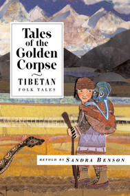 Tales of the Golden Corpse (Tibetan Folk Tales) by Sandra Benson, 9781566566322