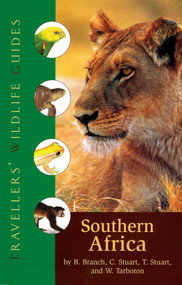 Southern Africa (Traveller's Wildlife Guides) (Traveller's Wildlife Guide) by William Branch, Chris & Tilde Stuart, Warwick Tarboton, 9781566566391