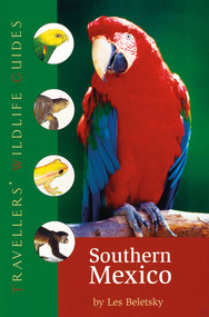 Southern Mexico (Traveller's Wildlife Guides) (The Cancun Region, Yucatan Peninsula, Oaxaca, Chiapas, and Tabasco) by Les Beletsky, 9781566566407