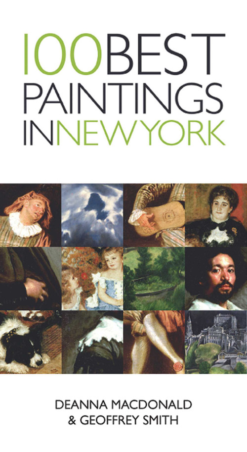 100 Best Paintings in New York by Geoffrey Smith, Deanna MacDonald, 9781566566964