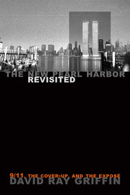 The New Pearl Harbor Revisited (9/11, the Cover-Up, and the Exposé) by David Ray Griffin, 9781566567299