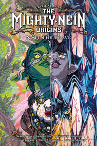 Critical Role: The Mighty Nein Origins--Nott the Brave by Sam Maggs, William Kirkby, Sam Riegel, Eren Angiolini, Ariana Maher, 9781506723785