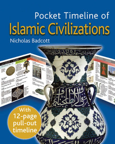 The Pocket Timeline of Islamic Civilizations by Nicholas Badcott, 9781566567589