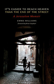 It's Easier to Reach Heaven than the End of the Street (A Jerusalem Memoir) by Emma Williams, 9781566567893