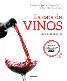 La cata de vinos: Guía completa para conocer y degustar los vinos (Edición actualizada) 2021 / Wine Tasting (Spanish Edition) by Lluís Manel Barba, 9788418007705