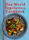 One World Vegetarian Cookbook by Troth Wells, 9781566568340
