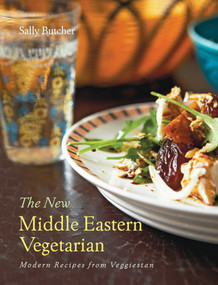 The New Middle Eastern Vegetarian (Modern Recipes from Veggiestan) - 9781566569019 by Sally Butcher, Yuki Sugiura, 9781566569019