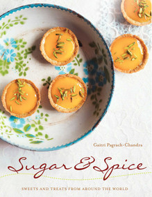 Sugar and Spice (Sweets & Treats from Around the World) by Gaitri Pagrach-Chandra, 9781566569323