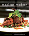 Mexican Modern (Food from Mexico) by Fiona Dunlop, Jean-Blaise Hall, 9781566569392