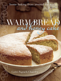 Warm Bread and Honey Cake (Home Baking from Around the World) - 9781566569491 by Gaitri Pagrach-Chandra, Vanessa Courtier, 9781566569491