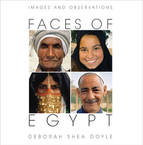 Faces of Egypt (Images and Observations) by Deborah Shea Doyle, Deborah Shea Doyle, 9781566569613