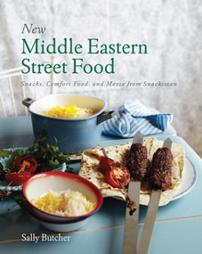 New Middle Eastern Street Food (Snacks, Comfort Food, and Mezze from Snackistan) - 9781566569675 by Sally Butcher, 9781566569675