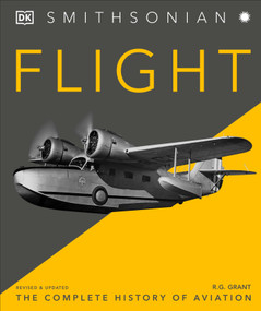 Flight (The Complete History of Aviation) - 9780744048452 by R.G. Grant, 9780744048452