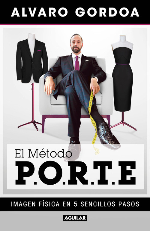 El método P.O.R.T.E /  The P.O.R.T.E Method (Spanish Edition) by Alvaro Gordoa, 9786073802581
