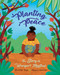 Planting Peace (The Story of Wangari Maathai) by Gwendolyn Hooks, Margaux Carpentier, 9781623718855