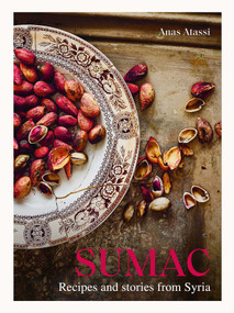 Sumac (Recipes and Stories from Syria) by Anas Atassi, Rania Kataf, Jeroen van der Spek, 9781623718978