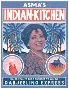 Asma's Indian Kitchen (Home-Cooked Food Brought to You by Darjeeling Express) by Asma Khan, Kim Lightbody, 9781623719128