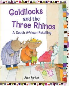 Goldilocks and the Three Rhinos (A South African Retelling) by Joan Rankin, 9781623719166