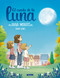 El cuento de la luna / A Story about the Moon (Spanish Edition) by Anna Morató García, 9788448858674