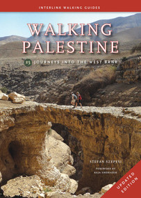 Walking Palestine (25 Journeys into the West Bank) by Stefan Szepsi, 9781623719272