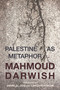 Palestine as Metaphor by Mahmoud Darwish, Amira El-Zein, Carolyn Forché, 9781623719425