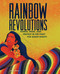 Rainbow Revolutions (Power, Pride, and Protest in the Fight for Queer Rights) by Jamie Lawson, Eve Lloyd Knight, 9781623719524