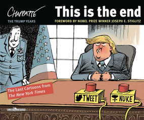 This is the End (The Last Cartoons from The New York Times) by Patrick Chappatte, Joseph E. Stiglitz, 9781623719562