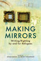 Making Mirrors (Writing/Righting by Refugees) by Becky Thompson, Jehan Bseiso, 9781623719784