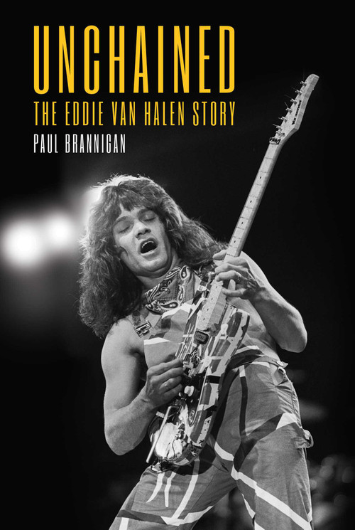 Unchained (The Eddie Van Halen Story) by Paul Brannigan, 9781637583500