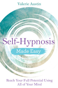Self-Hypnosis Made Easy (Reach Your Full Potential Using All of Your Mind) - 9781401968977 by Valerie Austin, 9781401968977
