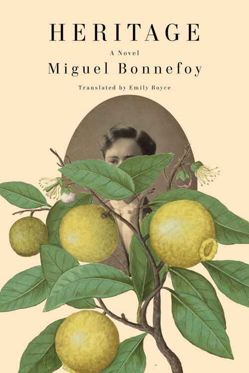 Heritage (A Novel) by Miguel Bonnefoy, Emily Boyce, 9781635421828