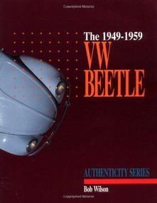 VW Beetle, 1949-1959 (A Restorer's Guide to Authenticity) by B Wilson, 9780929758039