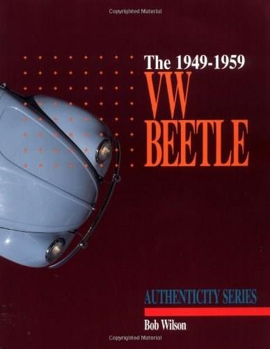 VW Beetle, 1949-1959 (A Restorer's Guide to Authenticity) by B Wilson, 9780929758039