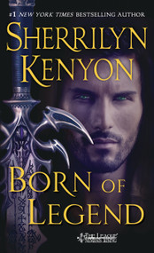 Born of Legend (The League Nemesis Rising) by Sherrilyn Kenyon, 9781250082787