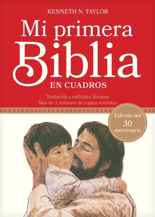 Mi primera Biblia en cuadros (Edición del 30 aniversario) (Spanish Edition) by Kenneth N. Taylor, 9781496452696