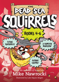 The Dead Sea Squirrels Set Books 4-6: Squirrelnapped! / Tree-mendous Trouble / Whirly Squirrelies by Mike Nawrocki, Luke Séguin-Magee, 9781496460912