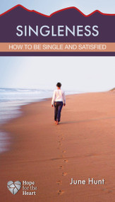 Singleness (How to Be Single and Satisfied) by June Hunt, 9781596368774