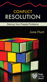 Conflict Resolution (Solving Your People Problems) by June Hunt, 9781596366473