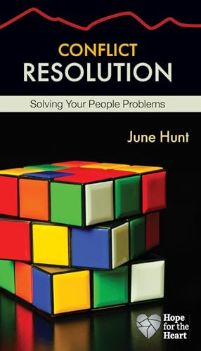 Conflict Resolution (Solving Your People Problems) by June Hunt, 9781596366473