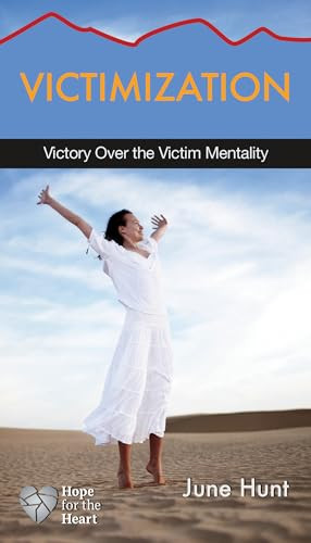 Victimization (Victory over the Victim Mentality) by June Hunt, 9781628621365