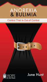 Anorexia & Bulimia (Control That Is Out of Control) by June Hunt, 9781596369313
