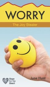 Worry (The Joy Stealer) by June Hunt, 9781628629842