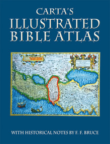 Carta's Illustrated Bible Atlas by F F Bruce, 9789652208125