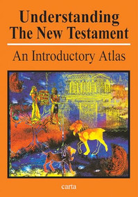 Understanding the New Testament (An Introductory Atlas) by Paul H. Wright, 9789652205254