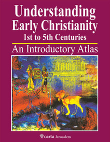 Understanding Early Christianity: 1st to 5th Centuries (An Introductory Atlas) by Franklin H Littell, 9789652208644